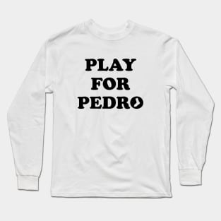 The 2024 South Side "Play for Pedro" Long Sleeve T-Shirt